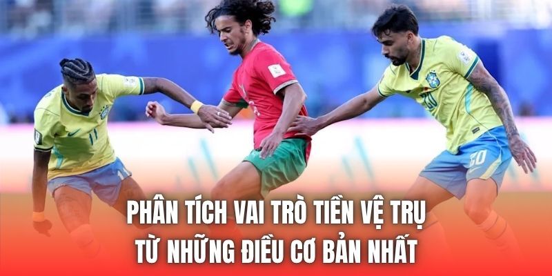 Phân tích vai trò tiền vệ trụ từ những điều cơ bản nhất